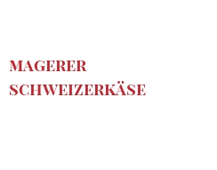 Cheeses of the world - Magerer schweizerkäse